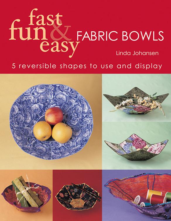 Fast Fun &amp; Easy Fabric Bowls