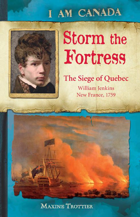 This image is the cover for the book I Am Canada: Storm the Fortress, I Am Canada