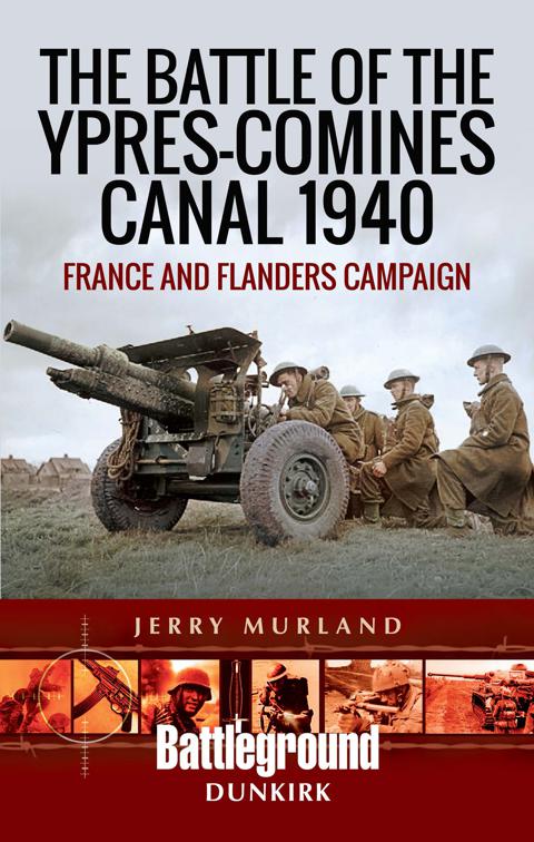 Battle of the Ypres-Comines Canal 1940, Battleground Dunkirk