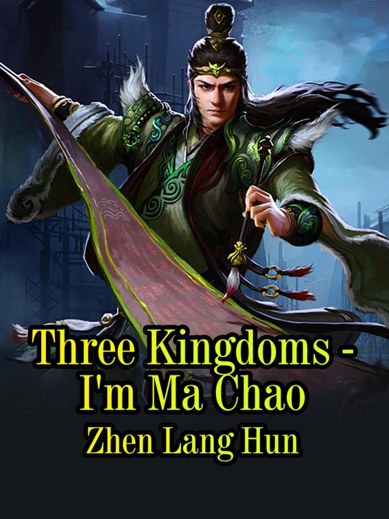 This image is the cover for the book Three Kingdoms - I'm Ma Chao, Volume 7