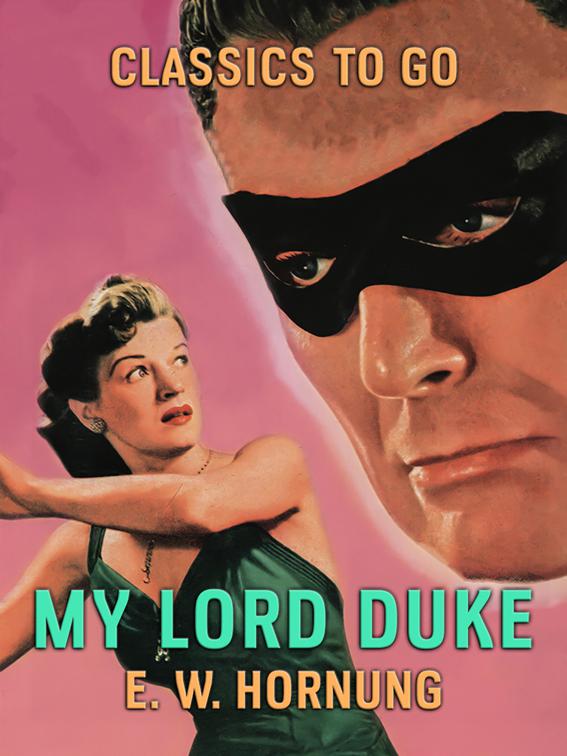 My Lord Duke, Classics To Go