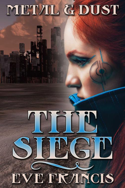 This image is the cover for the book Metal and Dust Book 1: The Siege, Metal and Dust