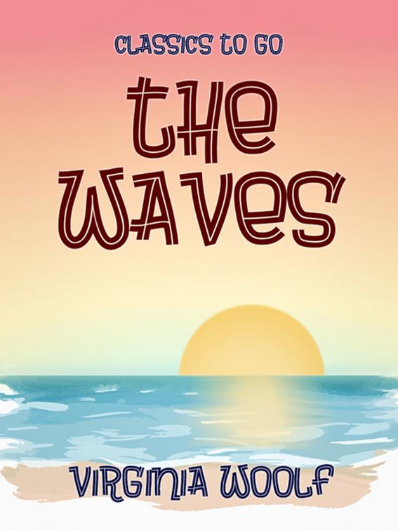 The Waves, Classics To Go