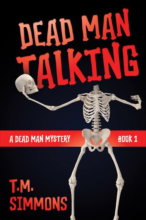 Dead Man Talking (A Dead Man Mystery, Book 1), A Dead Man Mystery