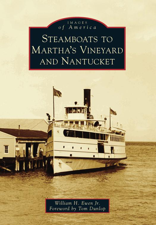 Steamboats to Martha&#x27;s Vineyard and Nantucket, Images of America