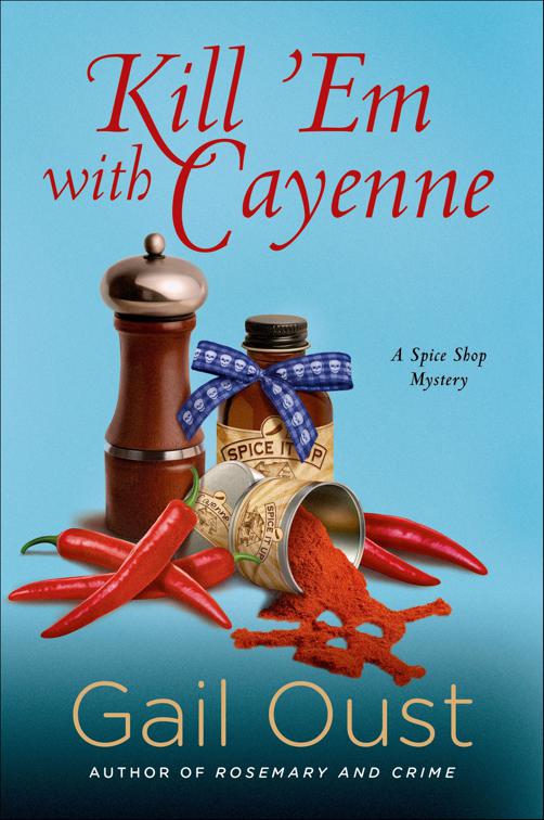 Kill &#x27;Em with Cayenne, Spice Shop Mystery Series