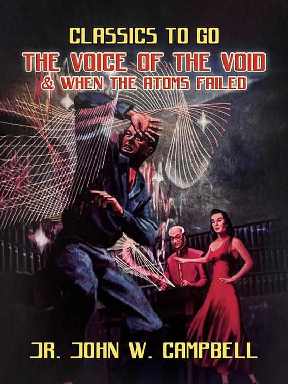 The Voice of the Void &amp; When The Atoms Failed, Classics To Go