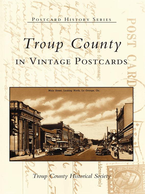 Troup County in Vintage Postcards, Postcard History Series