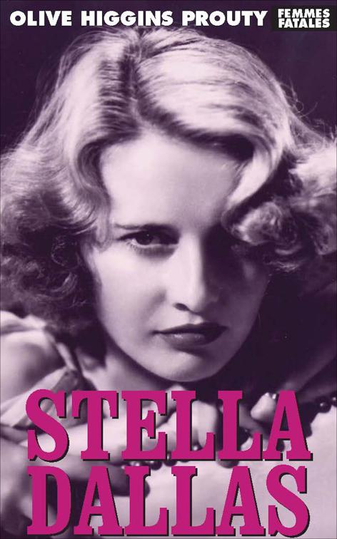 Stella Dallas, Femmes Fatales