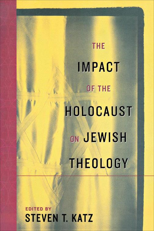 The Impact of the Holocaust on Jewish Theology