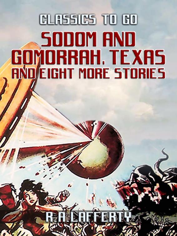 Sodom and Gomorrah, Texas and eight more stories, Classics To Go