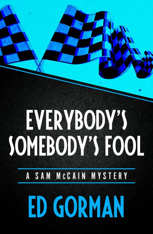 Everybody&#x27;s Somebody&#x27;s Fool, The Sam McCain Mysteries