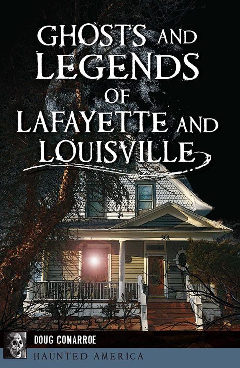 Ghosts and Legends of Lafayette and Louisville, Haunted America