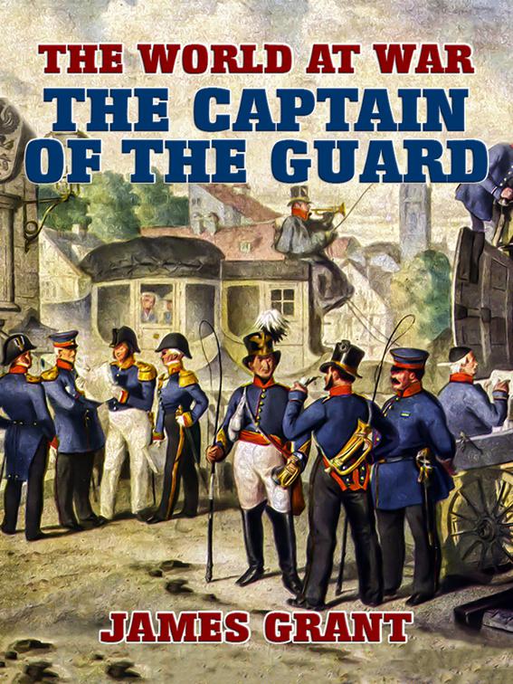 The Captain of the Guard, The World At War