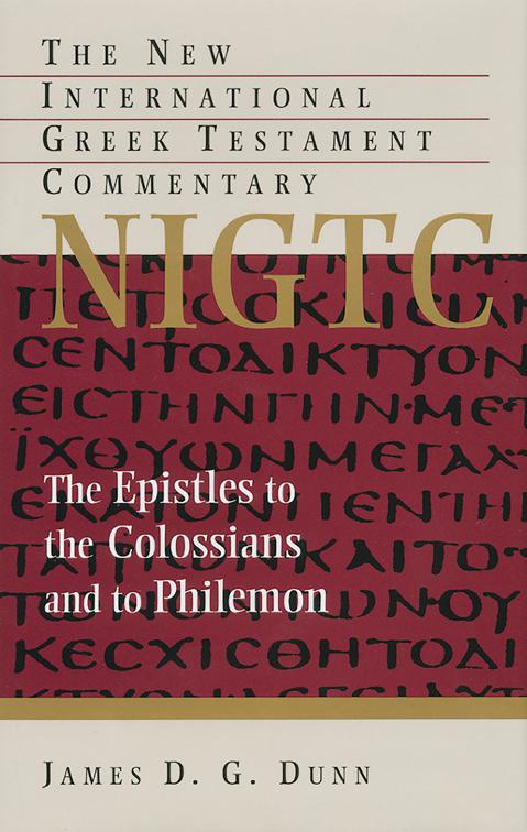 The Epistles to the Colossians and to Philemon, New International Greek Testament Commentary (NIGTC)