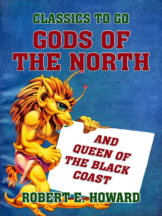 Gods of the North and Queen of the Black Coast, Classics To Go