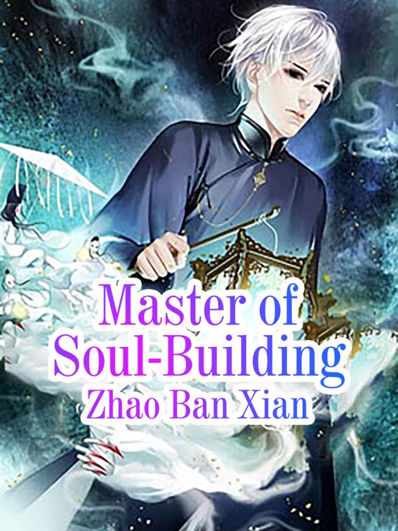 This image is the cover for the book Master of Soul-Building, Volume 6