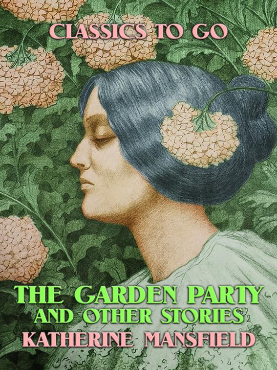 This image is the cover for the book The Garden Party and Other Stories, Classics To Go
