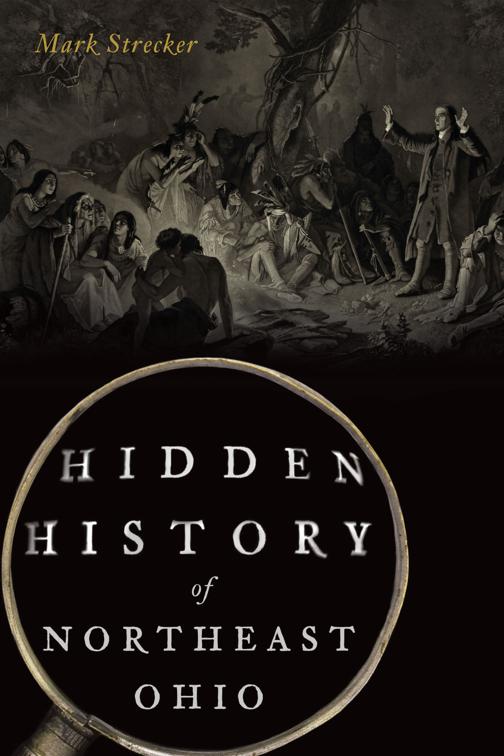 Hidden History of Northeast Ohio, Hidden History