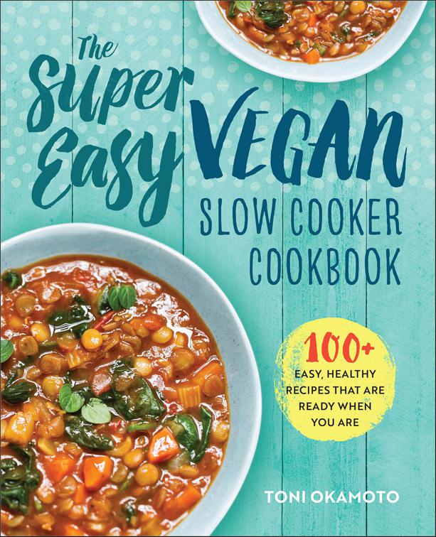 Super Easy Vegan Slow Cooker Cookbook