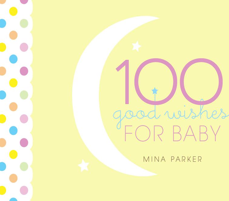 100 Good Wishes for Baby