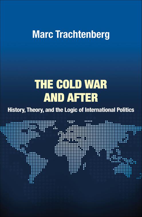 Cold War and After, Princeton Studies in International History and Politics