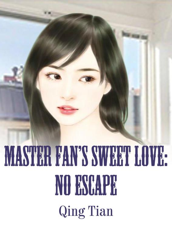 This image is the cover for the book Master Fan’s Sweet Love: No Escape, Volume 2