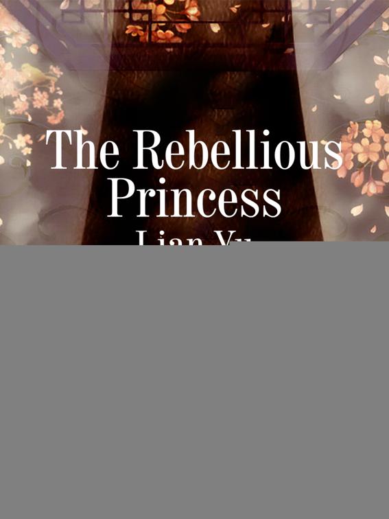 The Rebellious Princess, Volume 2