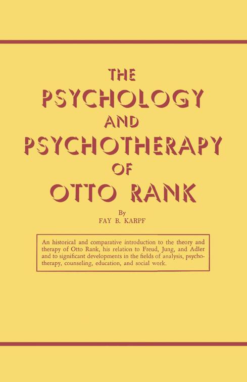 Psychology and Psychotherapy of Otto Rank