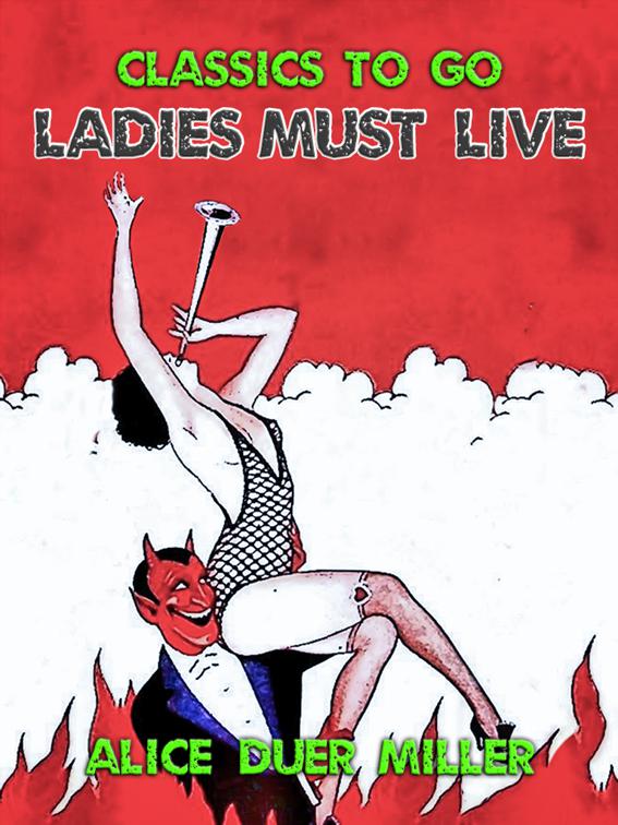 This image is the cover for the book Ladies Must Live, Classics To Go