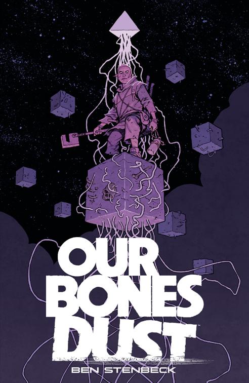 Our Bones Dust, Our Bones Dust