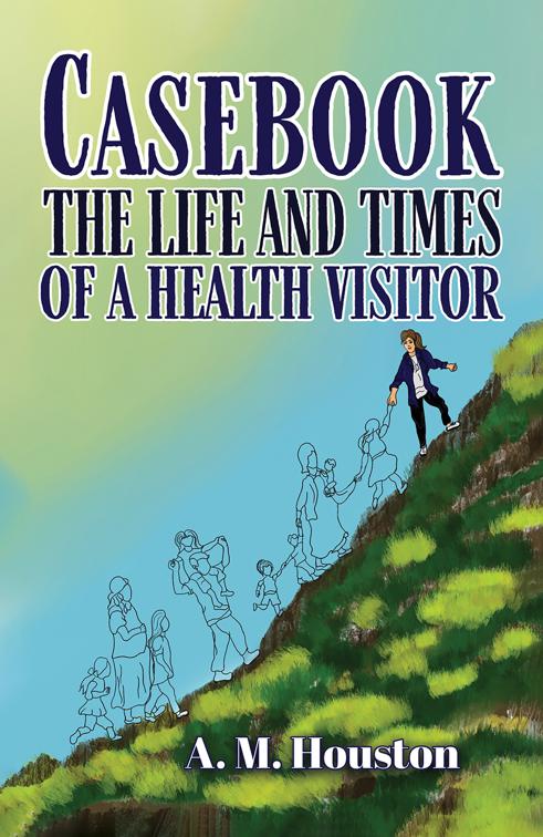 Casebook: The Life and Times of a Health Visitor