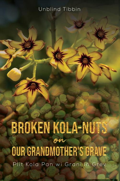 Broken Kola-Nuts on Our Grandmother&#x27;s Grave