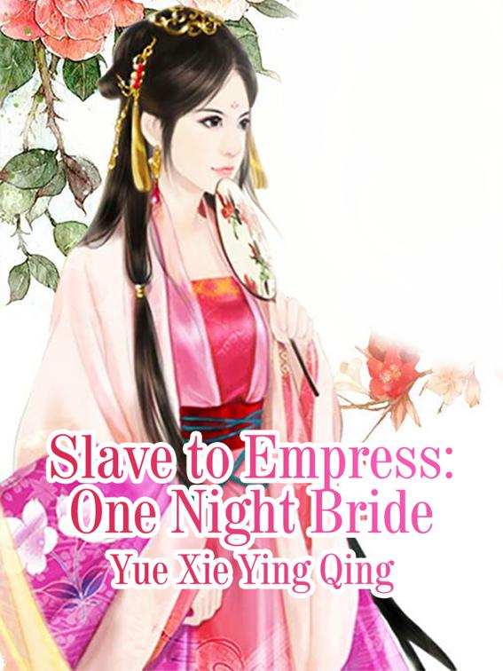 This image is the cover for the book Slave to Empress: One Night Bride, Volume 7