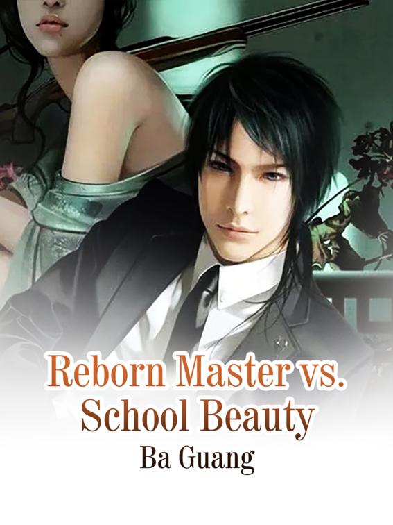 This image is the cover for the book Reborn Master vs. School Beauty, Volume 3