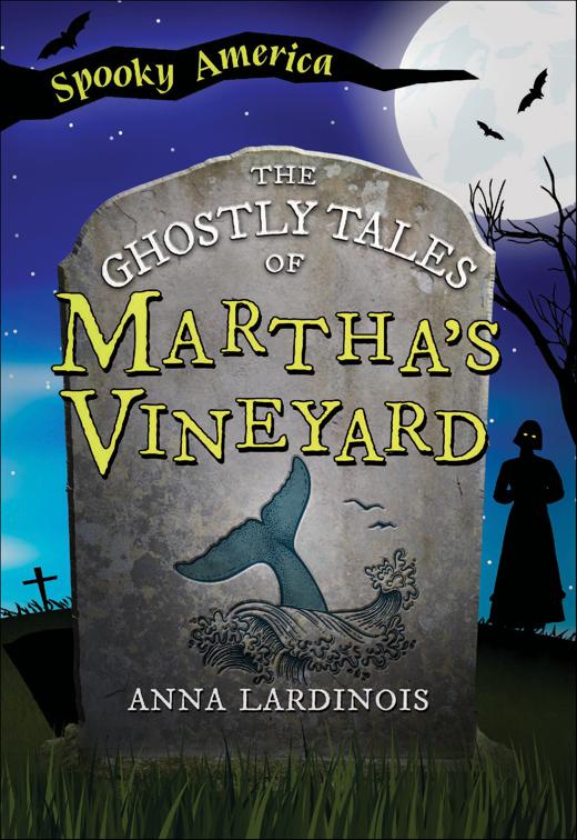 Ghostly Tales of Martha&#x27;s Vineyard, Spooky America