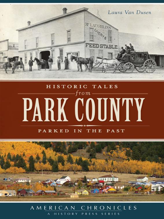Historic Tales from Park County, American Chronicles