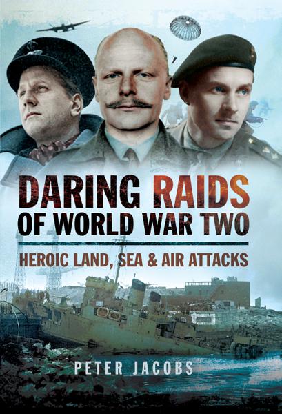 Daring Raids of World War Two