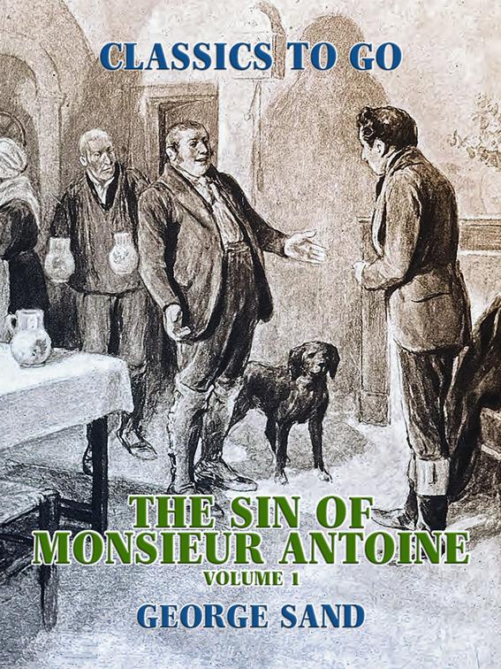 The Sin of Monsieur Antoine, Volume 1, Classics To Go