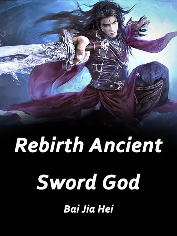 This image is the cover for the book Rebirth: Ancient Sword God, Volume 15