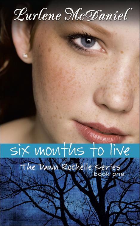 Six Months to Live, The Dawn Rochelle Series