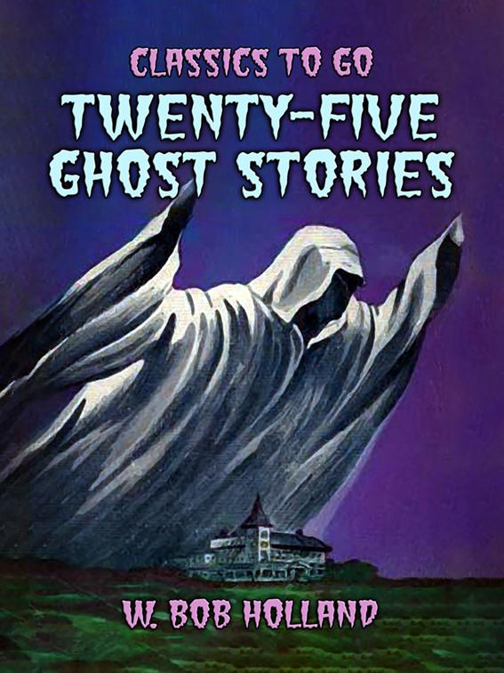 Twenty-Five Ghost Stories, Classics To Go