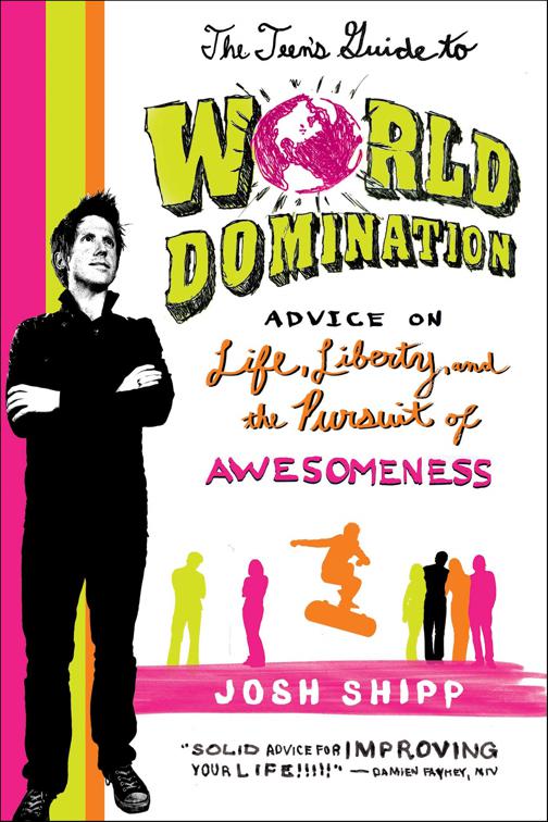 The Teen&#x27;s Guide to World Domination