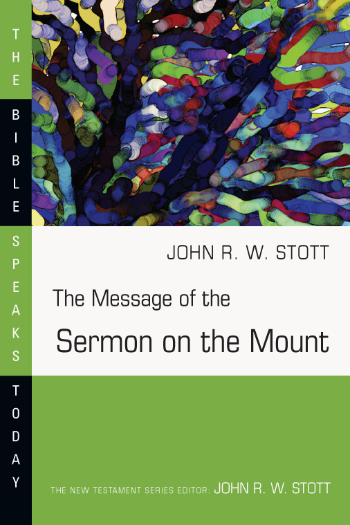 This image is the cover for the book The Message of the Sermon on the Mount, The Bible Speaks Today Series