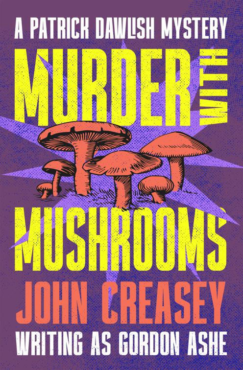 Murder With Mushrooms, The Patrick Dawlish Mysteries