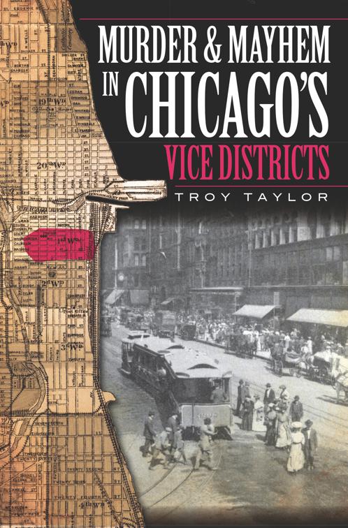 Murder &amp; Mayhem in Chicago&#x27;s Vice Districts, Murder &amp; Mayhem