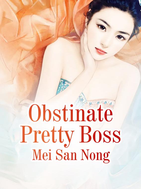 This image is the cover for the book Obstinate Pretty Boss, Volume 6