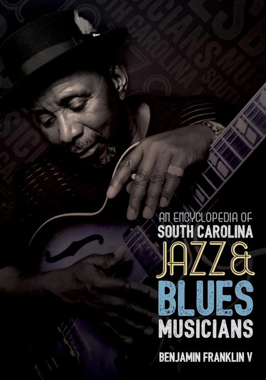 Encyclopedia of South Carolina Jazz &amp; Blues Musicians
