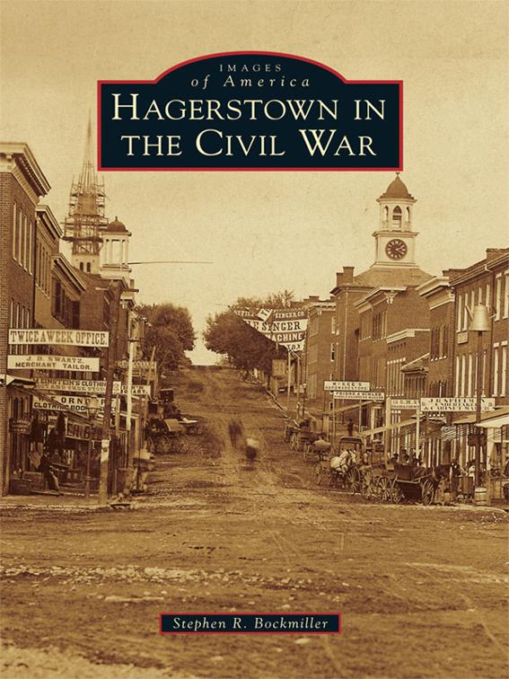 Hagerstown in the Civil War, Images of America