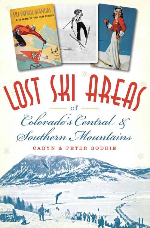 Lost Ski Areas of Colorado&#x27;s Central and Southern Mountains